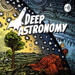 Logo of the podcast Deep Astronomy Podcast Deep Astronomy