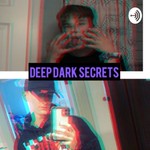 Logo of the podcast Deep dark secrets Podcast Deep dark secrets