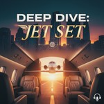 Logo of the podcast Deep Dive: Jet Set Podcast Deep Dive: Jet Set