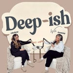 Logo of the podcast Deep-ish Logo of the podcast Deep-ish