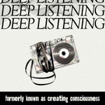 Deep Listening Deep Listening