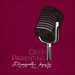 Logo of the podcast Deep Parenting Podcast Deep Parenting
