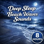 Logo of the podcast Deep Sleep Beach Waves Sounds Podcast Deep Sleep Beach Waves Sounds
