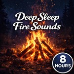 Logo of the podcast Deep Sleep Fire Sounds Podcast Deep Sleep Fire Sounds