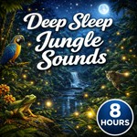 Logo of the podcast Deep Sleep Jungle Sounds Podcast Deep Sleep Jungle Sounds