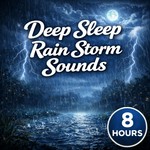 Logo of the podcast Deep Sleep Rain Storm Sounds Podcast Deep Sleep Rain Storm Sounds