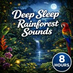 Logo of the podcast Deep Sleep Rainforest Sounds Podcast Deep Sleep Rainforest Sounds