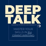 Logo of the podcast Deep Talk - Master your skills in EU grant writing Podcast Deep Talk - Master your skills in EU grant writing