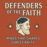 Logo of the podcast Defenders of the Faith: Minds that Shaped Christianity Podcast Defenders of the Faith: Minds that Shaped Christianity