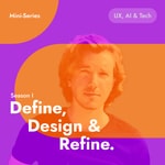 Logo of the podcast Define, Design & Refine: UX, Technology and Design Podcast Define, Design & Refine: UX, Technology and Design