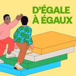 Logo of the podcast D'Égale à Égaux Podcast D'Égale à Égaux