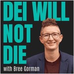 Logo of the podcast DEI Will Not Die Podcast DEI Will Not Die