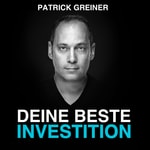 Logo of the podcast DEINE BESTE INVESTITION! Der PATRICK GREINER Podcast Podcast DEINE BESTE INVESTITION! Der PATRICK GREINER Podcast