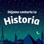 Déjame contarte la Historia : History Stories in Spanish for Kids & Families Podcast Déjame contarte la Historia : History Stories in Spanish for Kids & Families