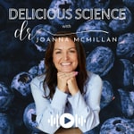 Logo of the podcast Delicious Science with Dr Joanna McMillan Podcast Delicious Science with Dr Joanna McMillan