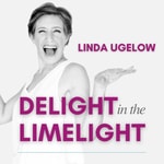 Logo of the podcast Public speaking anxiety, stage fright, confidence, fear of being seen, on-camera presence, visibility: Delight in the Limelight Podcast Public speaking anxiety, stage fright, confidence, fear of being seen, on-camera presence, visibility: Delight in the Limelight