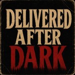 Logo of the podcast Delivered After Dark Podcast Delivered After Dark