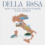 Logo of the podcast Della Rosa - Der Italienreiseführer zum Hören Podcast Della Rosa - Der Italienreiseführer zum Hören