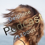 Logo of the podcast Delphine Ledoux Podcast Podcast Delphine Ledoux Podcast