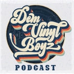 Logo of the podcast Dem Vinyl Boyz Logo of the podcast Dem Vinyl Boyz