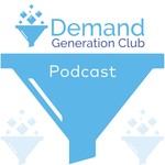 Logo of the podcast Demand Generation Club Podcast Podcast Demand Generation Club Podcast