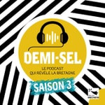 Demi-Sel // Le podcast qui révèle la Bretagne Podcast Demi-Sel // Le podcast qui révèle la Bretagne