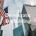 Logo of the podcast Democratic Backsliding Podcast Democratic Backsliding