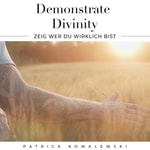 Logo of the podcast Demonstrate Divinity - ZEIG wer DU wirklich BIST Podcast Demonstrate Divinity - ZEIG wer DU wirklich BIST