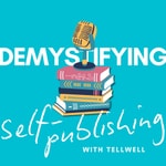 Logo of the podcast Demystifying Self-Publishing with Tellwell Podcast Demystifying Self-Publishing with Tellwell