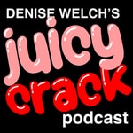 Logo of the podcast Denise Welch's Juicy Crack Podcast Podcast Denise Welch's Juicy Crack Podcast