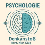 Logo of the podcast Denkanstoß - Psychologie. Kurz. Klar. Klug. Podcast Denkanstoß - Psychologie. Kurz. Klar. Klug.