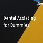 Logo of the podcast Dental Assisting for Dummies Podcast Dental Assisting for Dummies