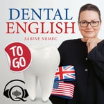 Podcast Dental English to go – Englisch für den Praxisalltag