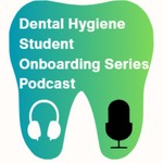 Podcast Dental Hygiene Student: Starting Strong