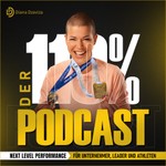 Der 110% Podcast - Next Level Performance für Unternehmer, Leader und Athleten Podcast Der 110% Podcast - Next Level Performance für Unternehmer, Leader und Athleten