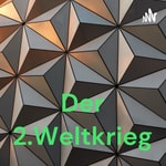 Logo of the podcast Der 2.Weltkrieg Podcast Der 2.Weltkrieg