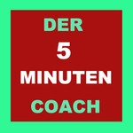 Der 5 Minuten Coach Podcast Der 5 Minuten Coach