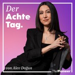 Der Achte Tag. Der Gesellschafts-Podcast mit Alev Doğan Podcast Der Achte Tag. Der Gesellschafts-Podcast mit Alev Doğan