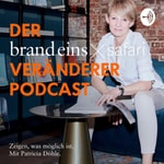 Logo of the podcast Der brand eins safari Veränderer-Podcast Podcast Der brand eins safari Veränderer-Podcast
