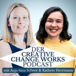 Podcast Der Creative Change Works mit Anja Sina Scheer & Kathrin Herrmann