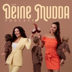Der Deine Mudda Podcast- Momlife & Singleleben