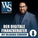 Der digitale Finanzberater mit Wladimir Simonov: Finanzdienstleistung | Versicherung | Business | Online-Marketing | Coaching | Beratung | Motivation Podcast Der digitale Finanzberater mit Wladimir Simonov: Finanzdienstleistung | Versicherung | Business | Online-Marketing | Coaching | Beratung | Motivation