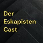 Logo of the podcast Der Eskapisten Cast Podcast Der Eskapisten Cast