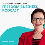 Logo of the podcast Der Freedom Business Podcast für Solo-Unternehmer von und mit Monika Birkner Podcast Der Freedom Business Podcast für Solo-Unternehmer von und mit Monika Birkner