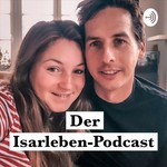 Der Isarleben Podcast Podcast Der Isarleben Podcast