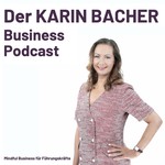 Logo of the podcast Der Karin Bacher Business Podcast Podcast Der Karin Bacher Business Podcast