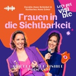 Logo of the podcast Der LET'S GET VISIBLE Podcast - Frauen in die Sichtbarkeit Podcast Der LET'S GET VISIBLE Podcast - Frauen in die Sichtbarkeit