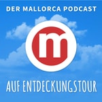 Logo of the podcast Der Mallorca Podcast - Auf Entdeckungstour Podcast Der Mallorca Podcast - Auf Entdeckungstour