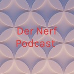 Logo of the podcast Der Nerf Podcast Podcast Der Nerf Podcast