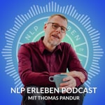 Der NLP Erleben Podcast Podcast Der NLP Erleben Podcast